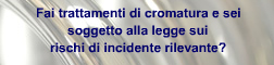 Fai trattamenti di cromatura e sei soggetto alla legge sui rischi d'incidente rilevante